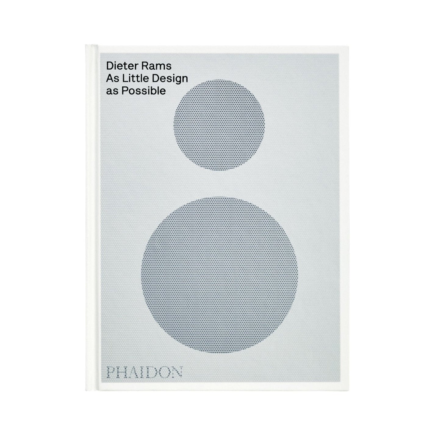 Dieter Rams: As Little Design as Possible - Phaidon