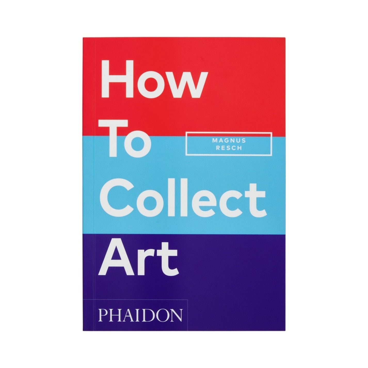 How to Collect Art - Phaidon