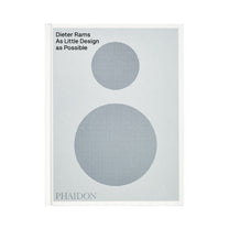 Dieter Rams: As Little Design as Possible - Phaidon