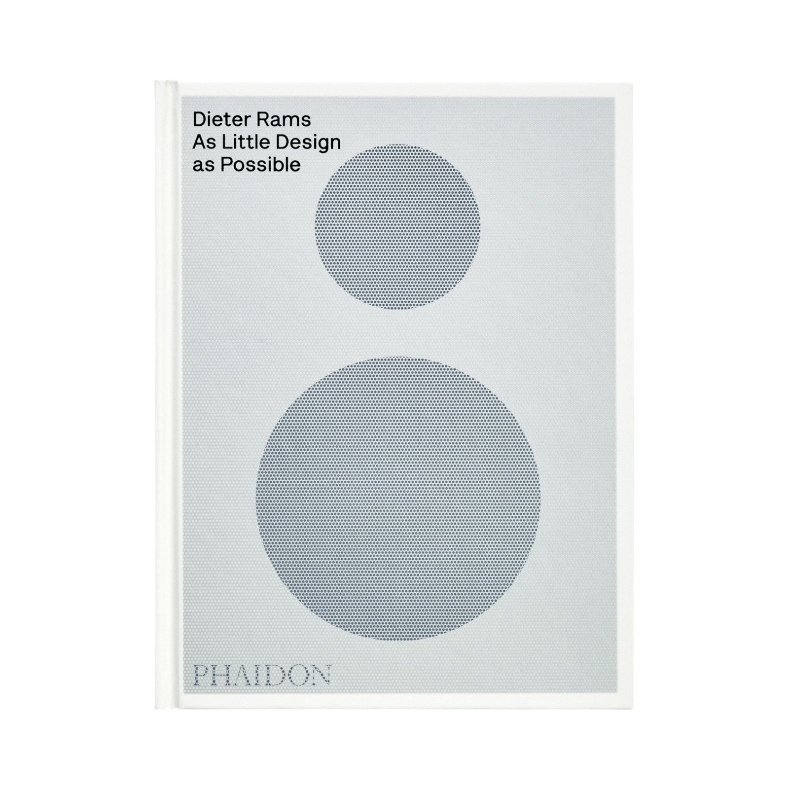 Dieter Rams: As Little Design as Possible - Phaidon