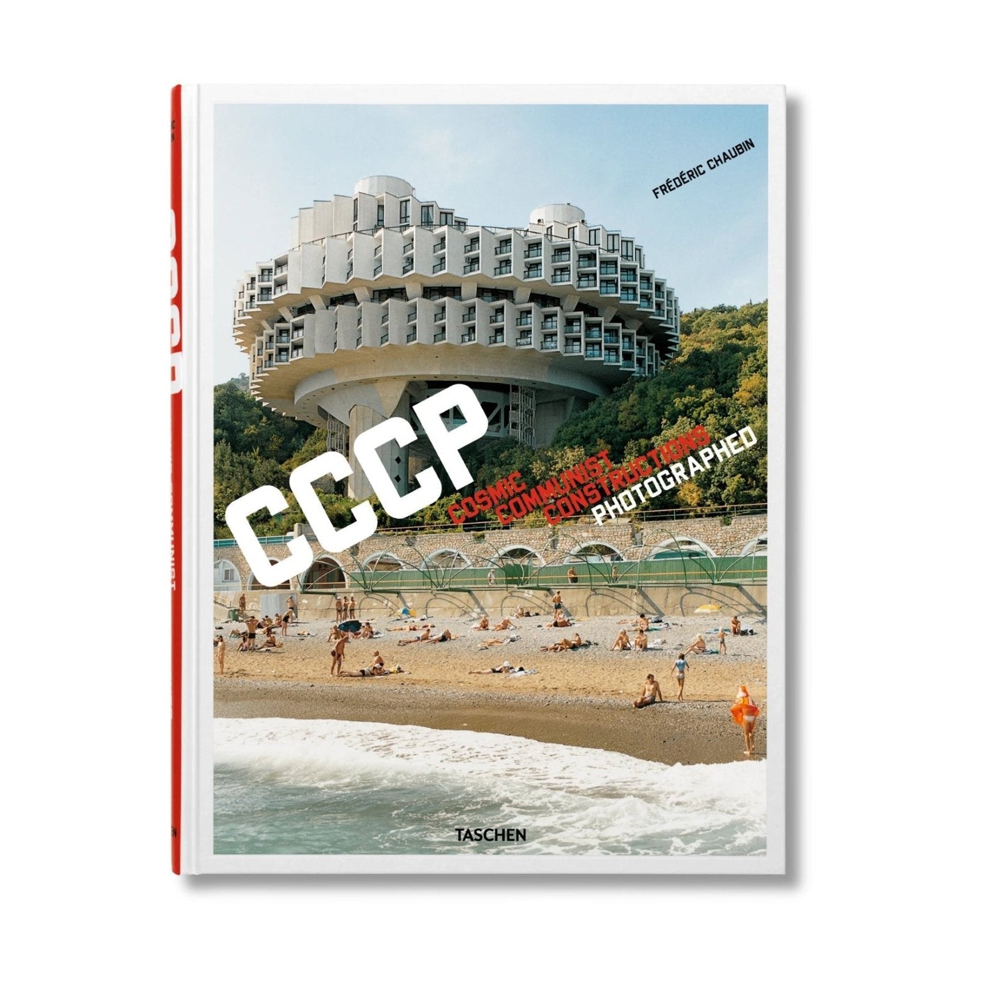 Frédéric Chaubin. CCCP. Cosmic Communist Constructions Photographed - TASCHEN