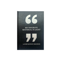 My Favorite Material Is Light: &amp; Other Quotes by Architects - Bücher - Phaidon